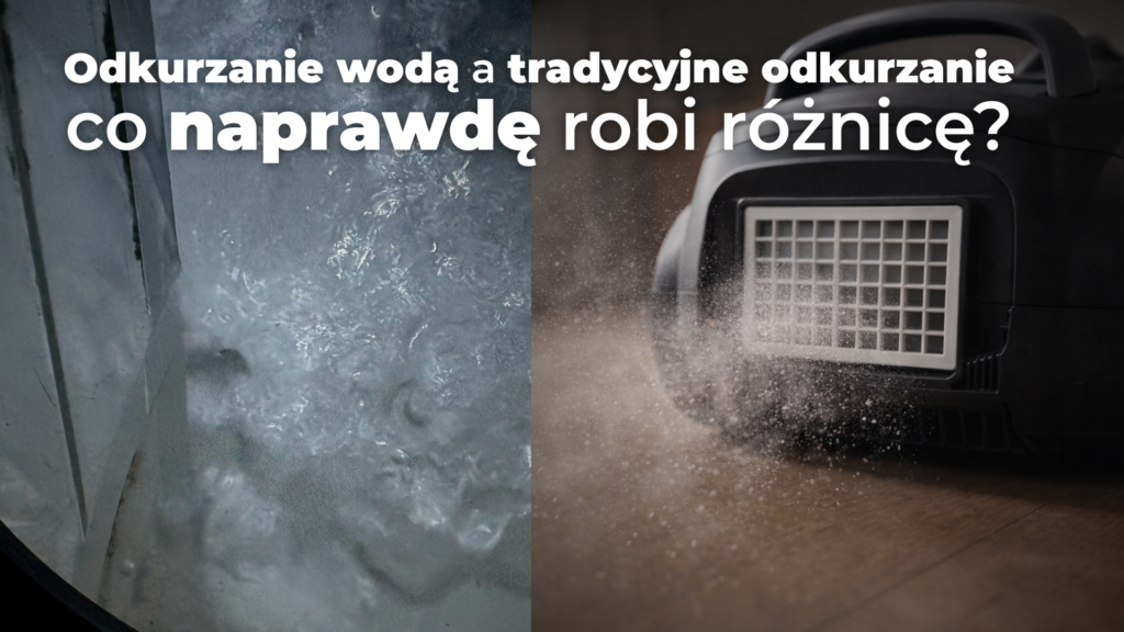 Odkurzanie wodą a tradycyjne odkurzanie - co naprawdę robi różnicę?